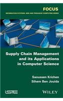 Supply Chain Management and Its Applications in Computer Science