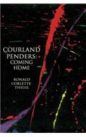 Courland Penders: Coming Home: Coming Home