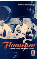 Flamenco: Passion, Politics and Popular Culture(Explorations in Anthropology)