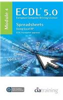ECDL Syllabus 5.0 Module 4 Spreadsheets Using Excel XP: Module 4