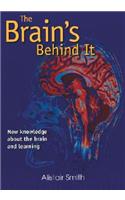 The Brain's Behind It: New Knowledge about the Brain and Learning