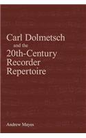 Carl Dolmetsch and the 20th-Century Recorder Repertoire: (English)