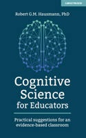 Cognitive Science for Educators: Practical Suggestions for an Evidence-Based Classroom