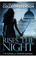 Rises the Night
