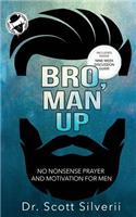 Bro, Man Up
