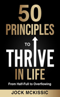 50 Principles to Thrive in Life