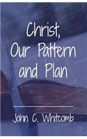 Christ, Our Pattern and Plan