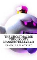 ghost macine the gloomy manner full color