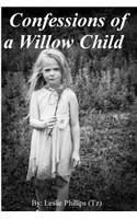 Confessions of a Willow Child