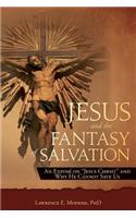 Jesus and the Fantasy of Salvation