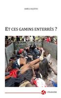 Et ces gamins enterrés ?