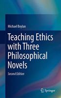 Teaching Ethics with Three Philosophical Novels