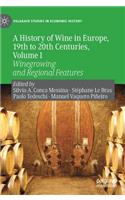 History of Wine in Europe, 19th to 20th Centuries, Volume I