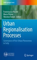 Urban Regionalisation Processes: Governance of Post-Urban Phenomena in Sicily