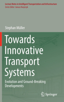 Towards Innovative Transport Systems
