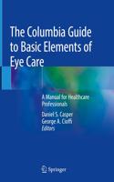 Columbia Guide to Basic Elements of Eye Care