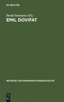 Emil Dovifat: Studien und Dokumente zu Leben und Werk(8 Beiträge zur Kommunikationsgeschichte)