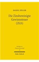 Die Zinsbereinigte Gewinnsteuer (Zgs)