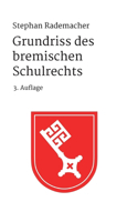 Grundriss des bremischen Schulrechts
