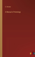 A Manual of Histology