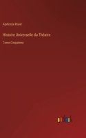 Histoire Universelle du Théatre