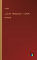 Archiv für Schweizerische Geschichte: Erster Band