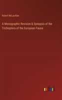 Monographic Revision & Synopsis of the Trichoptera of the European Fauna