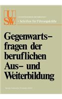 Gegenwartsfragen Der Beruflichen Aus- Und Weiterbildung