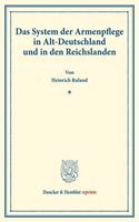Das System Der Armenpflege in Alt-Deutschland Und in Den Reichslanden