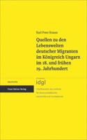 Quellen Zu Den Lebenswelten Deutscher Migranten Im Konigreich Ungarn Im 18. Und Fruhen 19. Jahrhundert