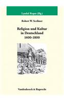 Religion Und Kultur in Deutschland (1400-1800)