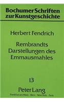 Rembrandts Darstellungen Des Emmausmahles