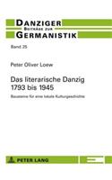 Das Literarische Danzig - 1793 Bis 1945