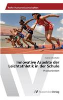 Innovative Aspekte der Leichtathletik in der Schule