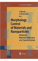Morphology Control of Materials and Nanoparticles