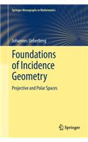 Foundations of Incidence Geometry