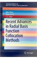 Recent Advances in Radial Basis Function Collocation Methods