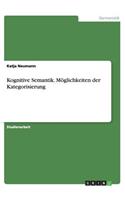 Kognitive Semantik. Möglichkeiten der Kategorisierung