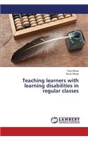 Teaching Learners with Learning Disabilities in Regular Classes