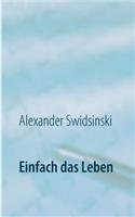 Einfach das Leben