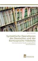 Syntaktische Operationen des Deutschen und der Bantusprache Yebekolo: (German)