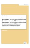Asset-Backed Securities und Kreditderivate als Instrumente eines Effizienten Asset-Backed Securities und Kreditderivate als Instrumente eines Effizienten Kreditportefeuillemanagements