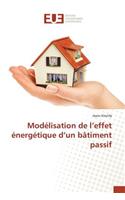Modélisation de L Effet Énergétique D Un Bâtiment Passif: (Omn.Univ.Europ.)