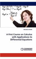 First Course on Calculus with Applications to Differential Equations