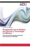 Prospectiva en la Política de Ciencia y Tecnología en México