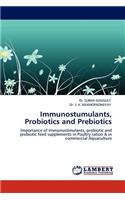 Immunostumulants, Probiotics and Prebiotics