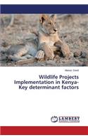 Wildlife Projects Implementation in Kenya-Key Determinant Factors