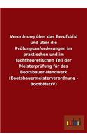 Verordnung Uber Das Berufsbild Und Uber Die Prufungsanforderungen Im Praktischen Und Im Fachtheoretischen Teil Der Meisterprufung Fur Das Bootsbauer-H