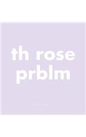 Roni Horn: Th Rose Prblm
