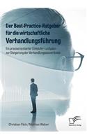 Best-Practice-Ratgeber für die wirtschaftliche Verhandlungsführung. Ein praxisorientierter Einkäufer-Leitfaden zur Steigerung der Verhandlungssouveränität